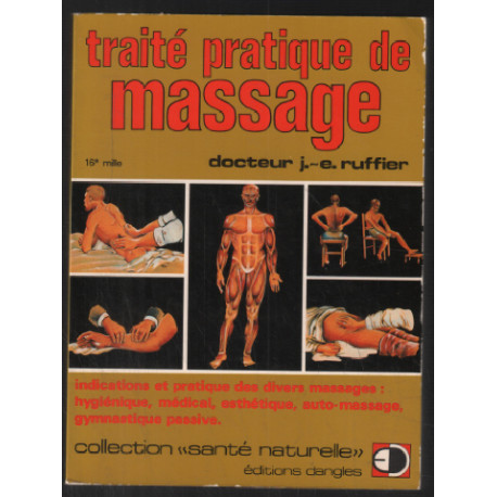 Traite Pratique des Massages- Massage hygiénique sportif et...