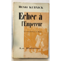Echec à l' empereur : la conspiration de Malet
