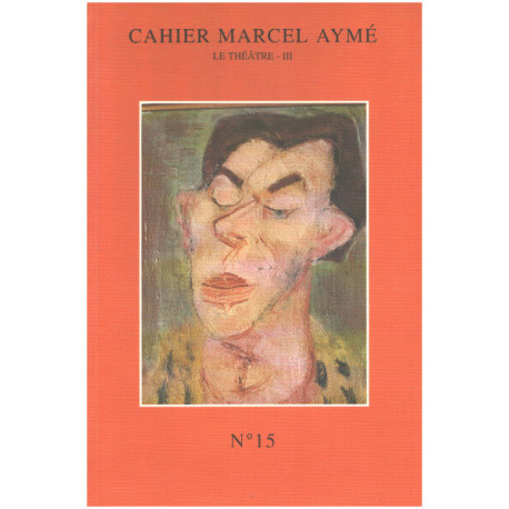 Cahier marcel aymé n° 15 / le théatre III