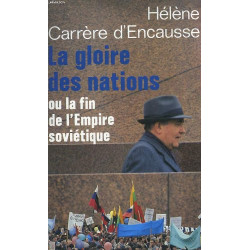 La gloire des nations ou la fin de l'empire sovietique