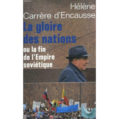 La gloire des nations ou la fin de l'empire sovietique