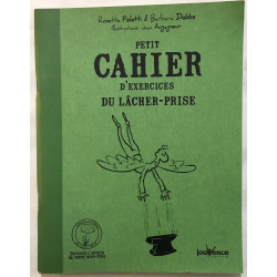 Petit cahier d' exercices du lâcher prise