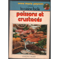 Poissons et crustacés : la cuisine facile (60 recettes)