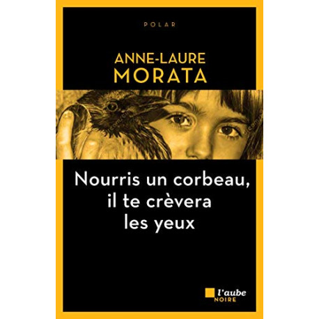 Nourris un corbeau il te crèvera les yeux