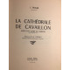 La cathédrale de Cavaillon. Suivi d'un guide du visiteur
