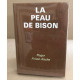 La peau de bison : exemplaire numéroté