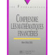 Comprendre les mathématiques financières : Cours et exercices résolus