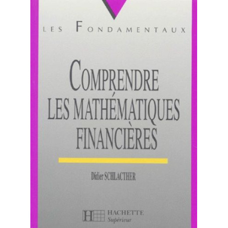 Comprendre les mathématiques financières : Cours et exercices résolus