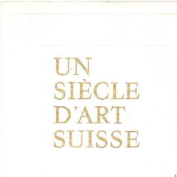 Un siecle d'art suisse de bocklin à giacometti