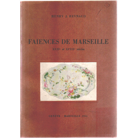 Faiences de marseille XVII° et XVIII° siecle