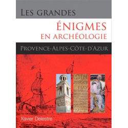 Grandes énigmes en archéologie PACA