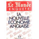 La Nouvelle Économie Anglaise - Le Monde Enquete