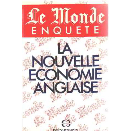 La Nouvelle Économie Anglaise - Le Monde Enquete