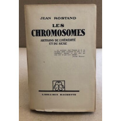 Les chromosomes artisans de l'hérédite et du sexe