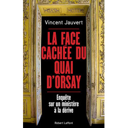 La face cachée du Quai d'Orsay: Enquête sur un ministère à la dérive