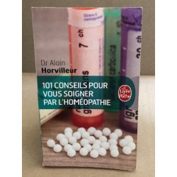 101 conseils pour vous Soigner par l'Homéopathie