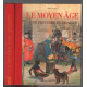 Le Moyen Age une Histoire en Images