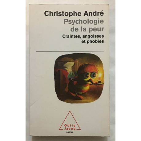 Psychologie de la peur: Craintes angoisses et phobies