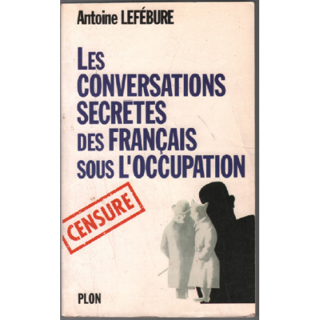 Les conversations secrètes des francais sous l'occupation