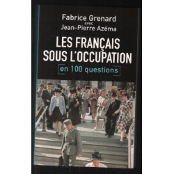 Les Francais sous l'occupation en 100 questions