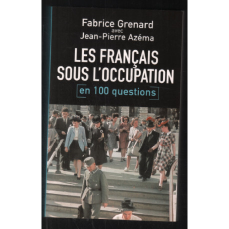 Les Francais sous l'occupation en 100 questions