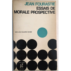 Essais de morale prospective