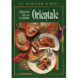 Délices de la cuisine orientale / de sumatra à bali