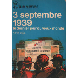 3 septembre 1939 le dernier jour du vieux monde