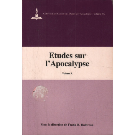 Etudes sur l'apocalypse / volume A