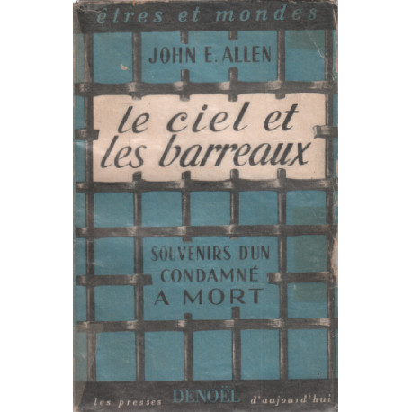 Le ciel et les barreaux - souvenirs d'un condamné à mort