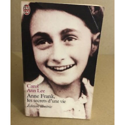 Anne Frank les secrets d'une vie