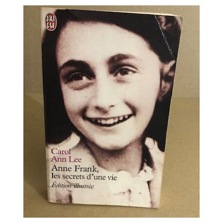 Anne Frank les secrets d'une vie
