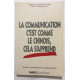 La communication c'est comme le chinois cela s'apprend : manuel...