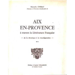 Aix en provence a travers la litterature francaise / tome 2 : de...