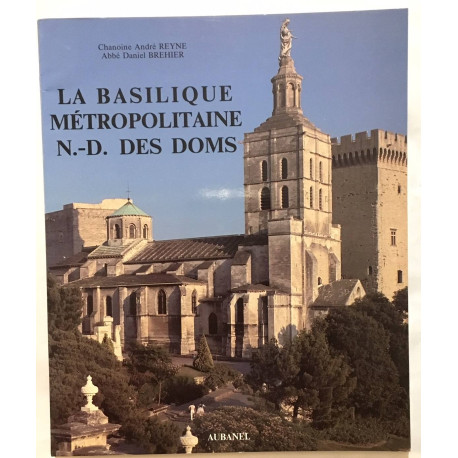 La basilique métropolitaine N.D. des doms