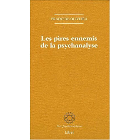 Les pires ennemis de la psychanalyse