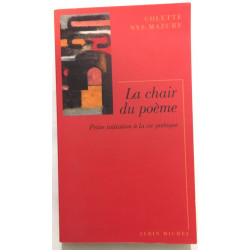 La chair du poème : petite initiation à la vie poétique