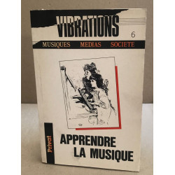 Vibrations numéro 6 : apprendre la musique