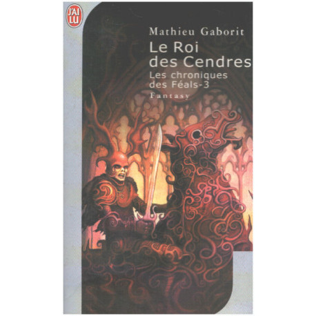 Les chroniques de féals / tome 3 : le roi des cendres