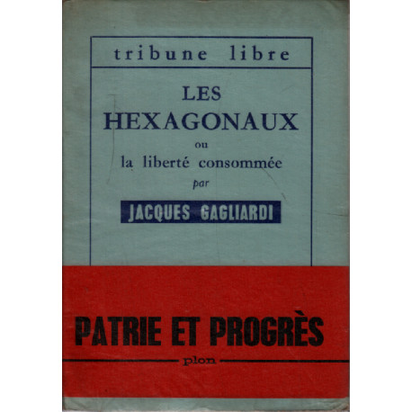 Les hexagonaux ou la liberté consommée