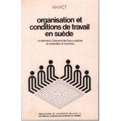Organisation et conditions de travail en Suède : compte rendu...