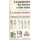 La grammaire des formes et des styles/ des origines au XI° siècle...