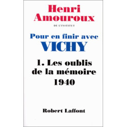 Pour en finir avec Vichy tome 1 : Les oublis de la mémoire