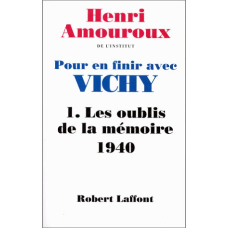 Pour en finir avec Vichy tome 1 : Les oublis de la mémoire