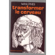 Transformer le cerveau