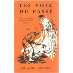 Les voix du passe/ recits de quelques grandes decouvertes bibliques