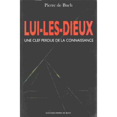 Lui-Les-Dieux : Une clef perdue de la connaissance