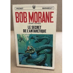 Bob morane / le secret de l'antartique