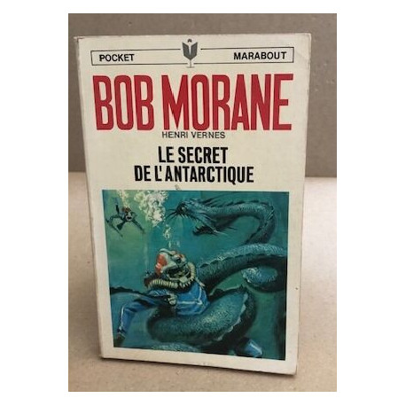 Bob morane / le secret de l'antartique