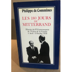 Les 180 jours de mitterand / histoire du 1° gouvernement de...